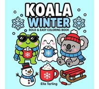 Koala Winter Coloring Book: Simple and Comforting Coloring Pages for Peaceful Cold Day Activities (Cozy Animal Coloring Series)