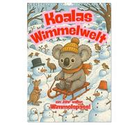 Koalas Wimmelwelt ein Jahr voller Wimmelspass! (Wandkalender 2026 DIN A3 hoch), CALVENDO Monatskalender: Der liebenswerte Koala erlebt jeden Monat ein neues Abenteuer in bunten Wimmelbildern, die Groß und Klein begeistern.