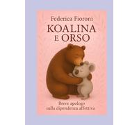 Koalina e Orso: Breve apologo sulla dipendenza affettiva