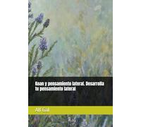 Koan y pensamiento lateral. Desarrolla tu pensamiento lateral