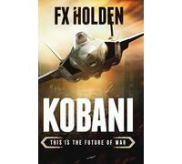 KOBANI: This is the Future of War: 1