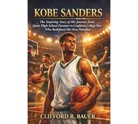 Kobe Sanders: The Inspiring Story of His Journey from Quiet High-School Dreamer to Confident College Star Who Redefined His Own Potential