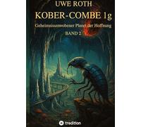 Kober-Combe 1g: Geheimnisumwobener Planet der Hoffnung - Band 2