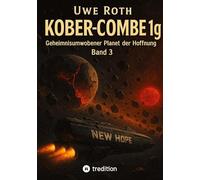 Kober-Combe 1g: Geheimnisumwobener Planet der Hoffnung - Band 3