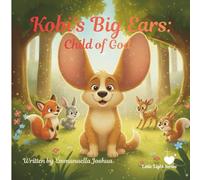 Kobi’s Big Ears: Child of God: A Christian Picture Book for Children about Identity, Self-Esteem, and Being Fearfully and Wonderfully Made (Little Lights Series)