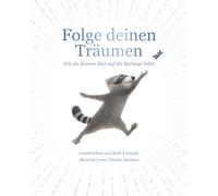 Kobi Yamada Folge deinen Träumen: Pocket version Wie du deinem Mut (Tapa dura)