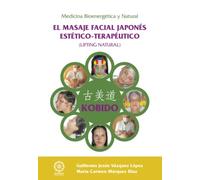 KOBIDO. EL MASAJE FACIL JAPONÉS ESTÉTICO-TERAPÉUTICO (LIFTING NATURAL)