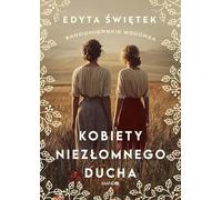 Kobiety niezłomnego ducha Tom 4: Sandomierskie wzgórza 4