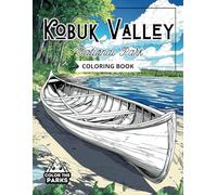 Kobuk Valley National Park: Coloring Book (Color the Parks Coloring Books)