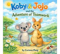 Koby & Jojo and the Adventure of Teamwork (Adventures of Koby & Jojo)
