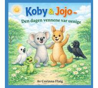 Koby & Jojo - Den dagen vennene var uenige (Koby og Jojo og deres eventyr)