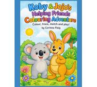 Koby & Jojo’s Helping Friends Colouring Adventure: A fun activity and colouring book for ages 3-5 (Adventures of Koby & Jojo)
