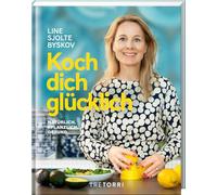 Koch dich glücklich: Natürlich. Pflanzlich. Gesund. Über 90 vegane und vegetarische Rezepte