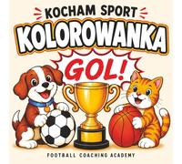 KOCHAM SPORT KOLOROWANKA: 52 Duże, Łatwe i Zabawne Kolorowanki Sportowe dla Dzieci, Nastolatków i Dorosłych