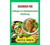 Kochbuch für Anfänger zur cholesterinarmen Ernährung