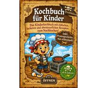 Kochbuch für Kinder - Piratenedition: Das Kinderkochbuch mit einfachen, leckeren und abenteuerlichen Rezepten zum Nachkochen! - inkl. Piratengeschichte, Mal- & Rätselspaß! -ab 6 Jahren