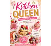 Kochbuch für Mädchen und Teenager: Das kreative Kochbuch für Mädchen und Teenager mit einfachen Snacks, Lieblingsgerichten, Desserts und coolen Küchen-Challenges