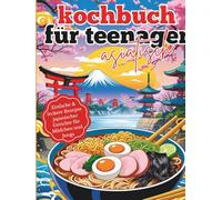 kochbuch für teenager asiatisch: Einfache & leckere Rezepte japanischer Gerichte für Mädchen und Jungs