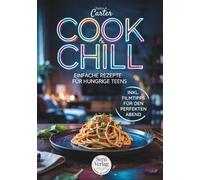 Kochbuch für Teenager - Cook & Chill, das perfekte Geschenk für Teenager: 90 leckere Rezepte inklusive aktueller Filmtipps mit den beliebtesten ... farbig illustriert im großen Geschenkformat