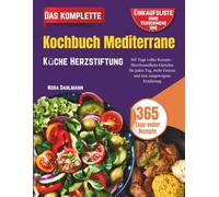 Kochbuch Mediterrane Küche Herzstiftung: 365 Tage voller Rezepte - Herzfreundliche Gerichte für jeden Tag, mehr Genuss und eine ausgewogene Ernährung