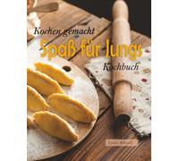 Kochen gemacht Spaß für Jungs Kochbuch