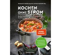 Kochen ohne Strom - Das Notfallkochbuch - Die 50 besten Rezepte für Alltag, Camping und Notfall: Mit wichtigen Tipps zu Stromausfall, Vorratshaltung, Wasserversorgung u.v.m.