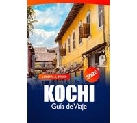Kochi Guía de viaje 2026: Explore las atracciones del sur de la India, las gemas ocultas, la cocina local, la cultura y la aventura