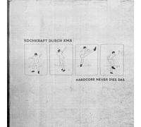 Kochkraft Durch Kma - Hardcore Never Dies das [Vinilo]