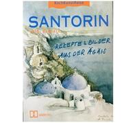 KochKunstReise Santorin: Rezepte und Bilder aus der Ägäis