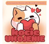 Kocie Ukojenie - Kolorowanka Kawaii dla Dzieci i Dorosłych: 50 uroczych kotków do kolorowania - bez stresu, tylko radość