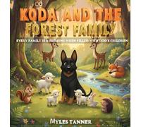 Koda and the Forest Family: Every Family Is a Blessing When Filled with God's Children