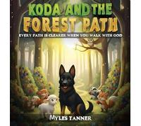 Koda and the Forest Path: Every Path Is Clearer When You Walk with God