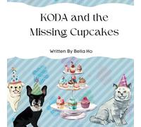 Koda and the Missing Cupcakes: Koda and Friends Book 3