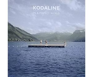 Kodaline - In a Perfect World