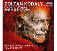 Kodaly - Choral Works for Male Voices