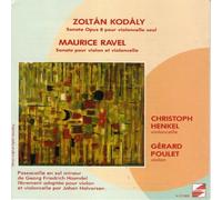 KODALY (Sonate Opus 8 for Cello Alone)- RAVEL (Sonate for violin and cello)-HAENDEL ( Pascaille in G-dur for violin and cello adapted by Halvorsen Johan) - HENKEL Christoph (Cello) & POULET Gérard (Violin)