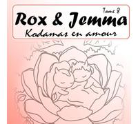 Kodama en amour: tome 8 Rox et Jemma, saint-valentin, cozy coloring, féérique, magique, nature, calme, pour petits et adultes