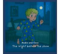 Kodie and coco: The night before the show (Adventures of Zeus 5mins till bedtime stories.)