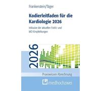Kodierleitfaden für die Kardiologie 2026: Inklusive der aktuellen FoKA- und MD-Empfehlungen