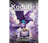 KODULAR, CRIANDO APLICATIVOS ANDROID DE FORMA INTUITIVA : BLOCO DE NOTAS