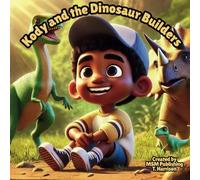 Kody and the Dinosaur Builders: Colorful rhyming young children's book for ages 2-9 (My Children's Books Collection)