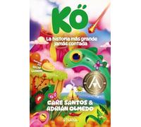 Kö: La historia más grande jamás contada (LITERATURA INFANTIL - Premio Anaya (Infantil))