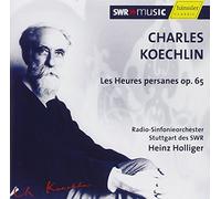Koechlin, C. - Charles Koechlin: Les Heures persanes