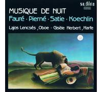 Koechlin/ Fauré/ Pierné/ Satie : Musique De Nuit