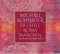 Köhlmeier,Michael & Stojka,Harri - Roma Märchen & Roma-Musik