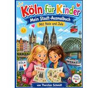 Köln für Kinder: Mein Stadt-Ausmalbuch (Nele und Jule entdecken die Welt)