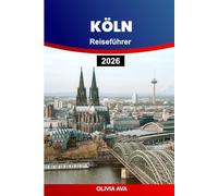 KÖLN REISEFÜHRER 2026: Entdecken Sie versteckte Juwelen, Sehenswürdigkeiten, die lokale Kultur, Restaurants, das Nachtleben und die ultimativen Reisetipps.