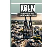 Köln Reiseführer für Familienabenteuer 2025
