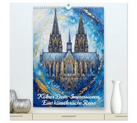 Kölner Dom-Impressionen: Eine künstlerische Reise (hochwertiger Premium Wandkalender 2027 DIN A2 hoch), Kunstdruck in Hochglanz: Kölner Glanz