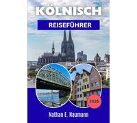KÖLNISCH REISEFÜHRER 2026: Plane einfache, fußläufige Köln-Besuche mit lokalen Essensstopps, cleveren Museumssparoptionen und stressfreien Reiserouten für Erstbesucher.